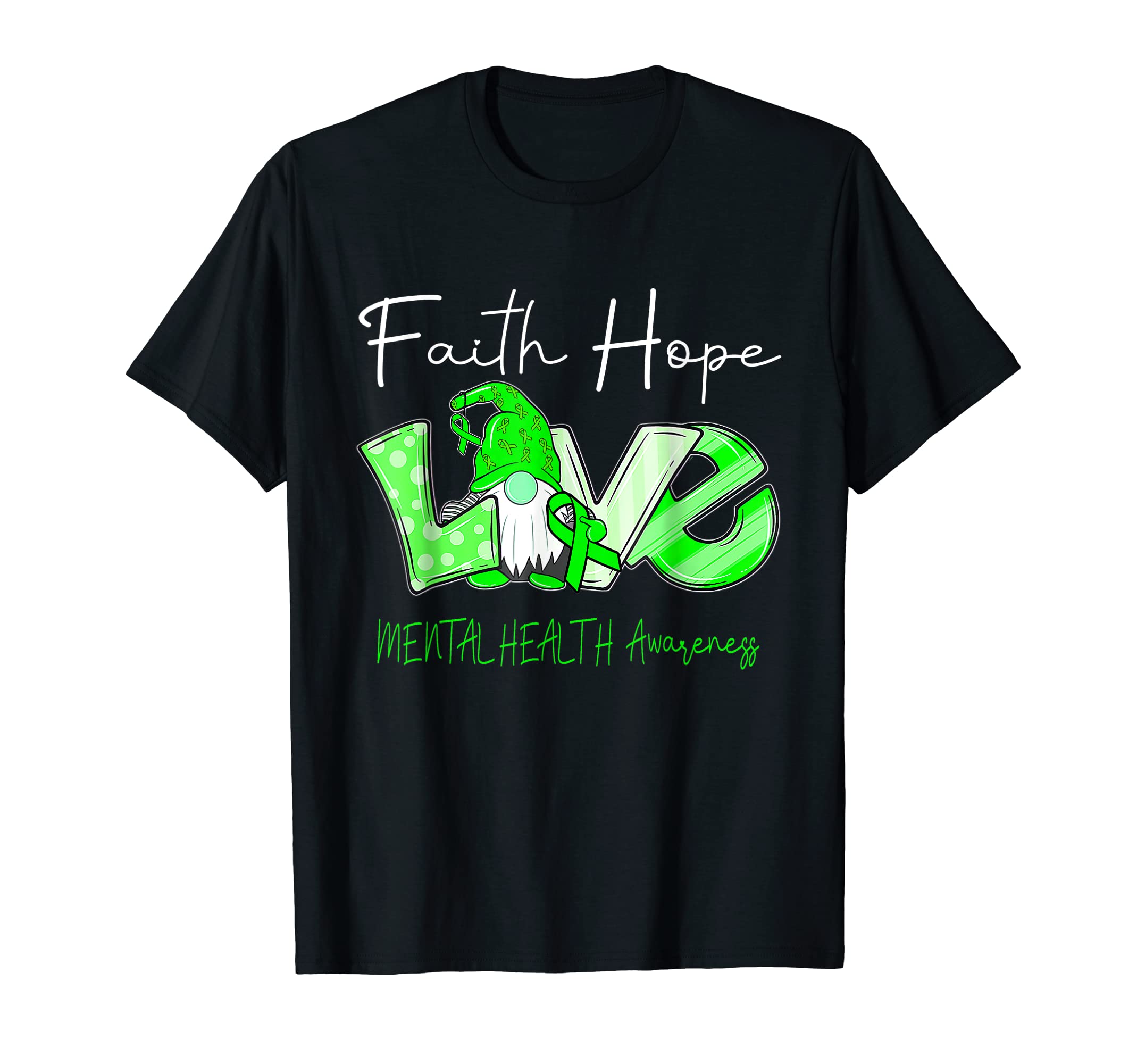 Faith Hope Love Mental Health Awareness T-Shirt - Graphic Print Unisex - T-Shirt, Sweatshirt, Hoodie
