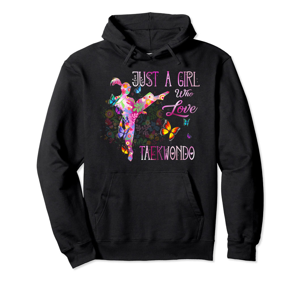 Just Who Loves Taekwondo Tae Kwon Hoodie - Casual Everyday Wear Men Women - T-Shirt, Sweatshirt, Hoodie