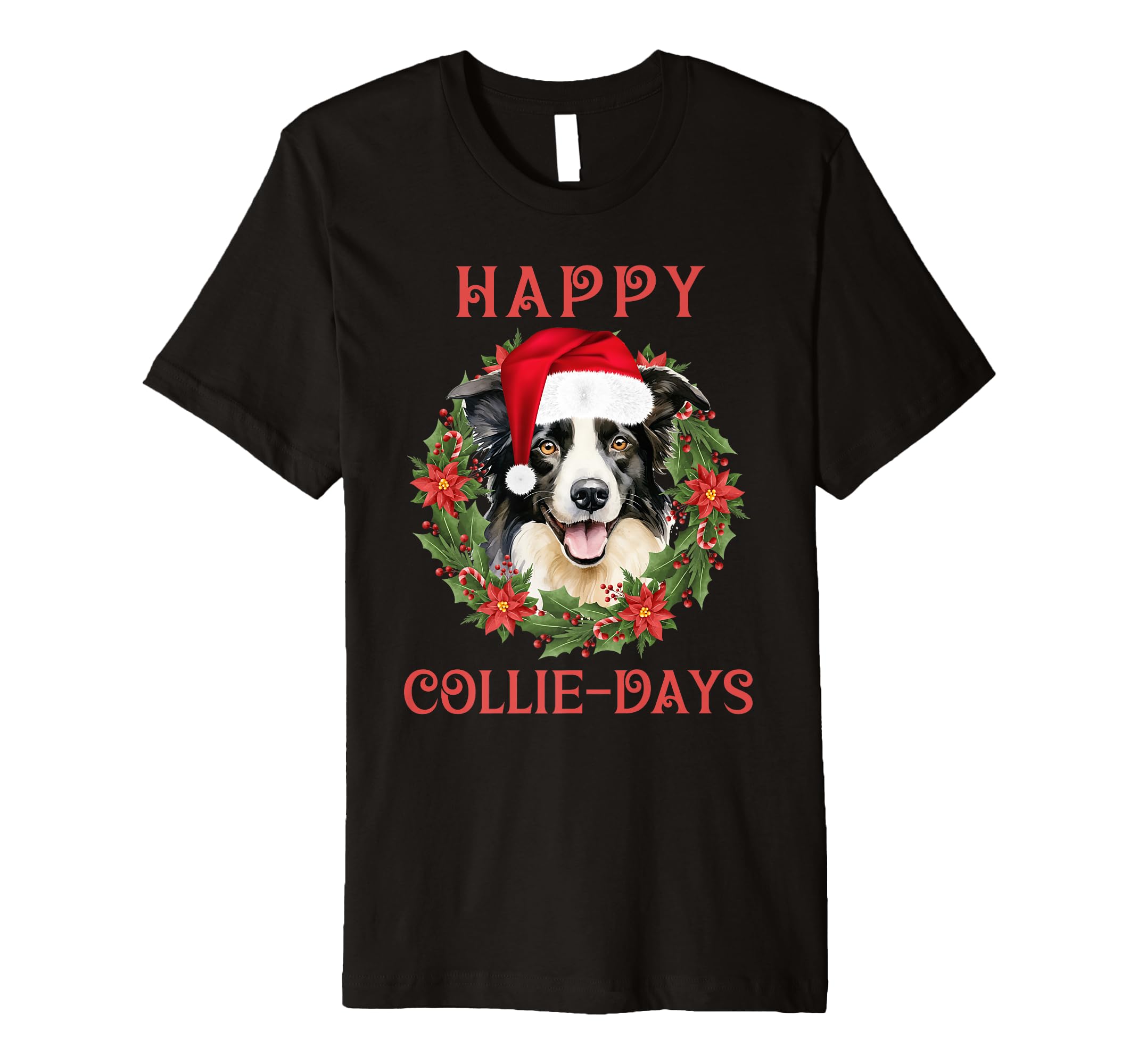 Happy Collie Days Dog And Wreath T-Shirt - Custom Art Print for Adults - T-Shirt, Sweatshirt, Hoodie