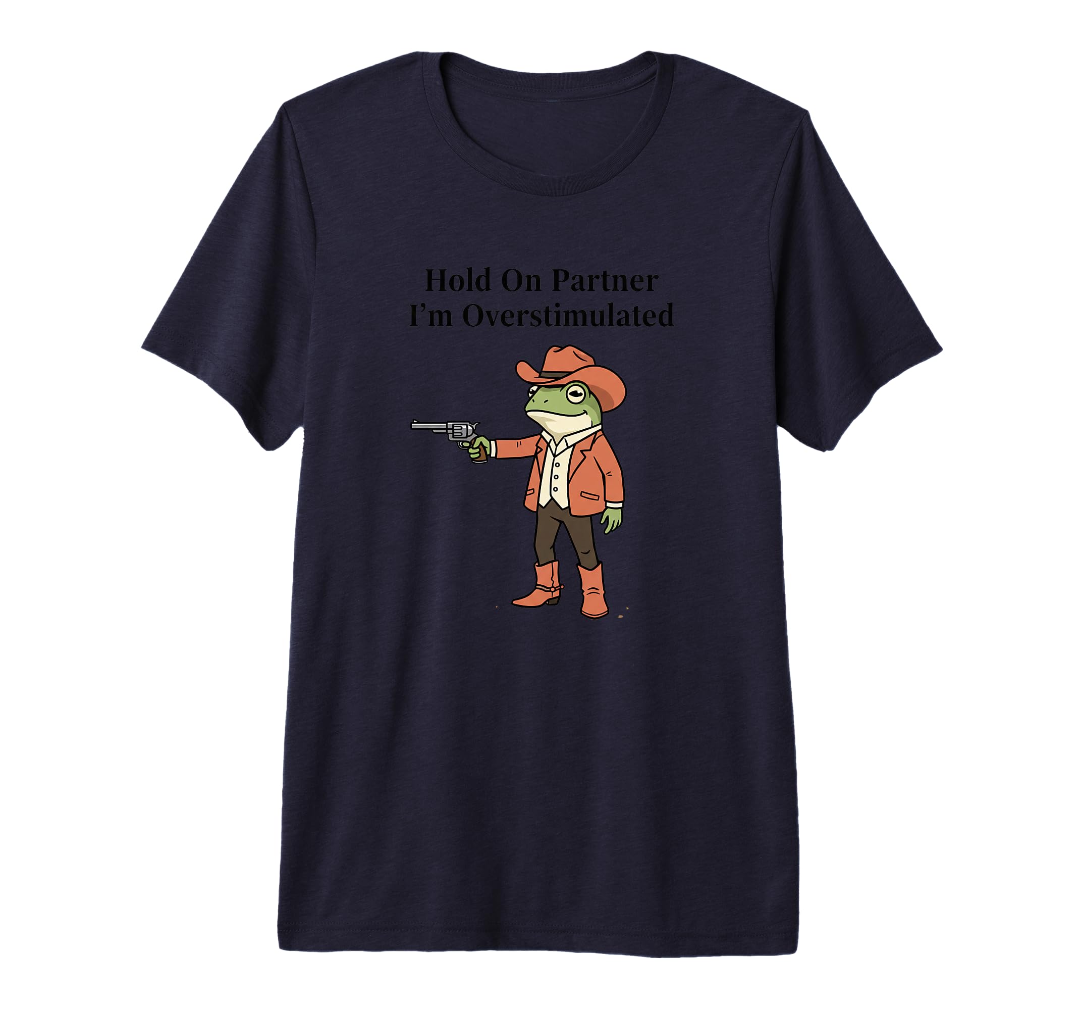 Frog Hold Partner Im Overstimulated T-Shirt - Streetwear Style for Adults - T-Shirt, Sweatshirt, Hoodie