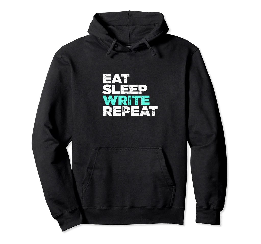 Eat Sleep Write Repeat Writer T-Shirt - Fun Novelty Design for Adults - T-Shirt, Sweatshirt, Hoodie