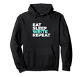 Eat Sleep Write Repeat Writer T-Shirt - Fun Novelty Design for Adults - T-Shirt, Sweatshirt, Hoodie