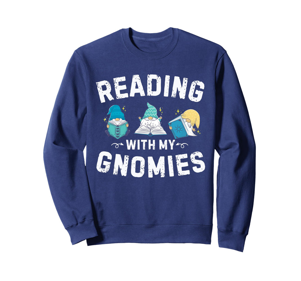 Reading My Gnomies Funny Gnomes Books Sweatshirt - Unique Graphic Unisex - T-Shirt, Sweatshirt, Hoodie