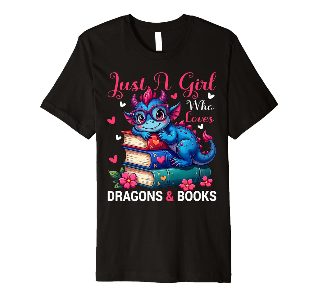Just Who Loves Dragons And Books T-Shirt - Unique Graphic Unisex - T-Shirt, Sweatshirt, Hoodie