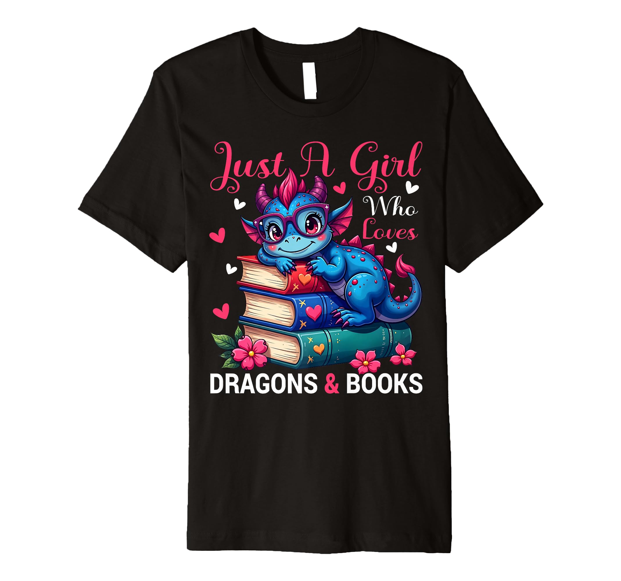 Just Who Loves Dragons And Books T-Shirt - Unique Graphic Unisex - T-Shirt, Sweatshirt, Hoodie