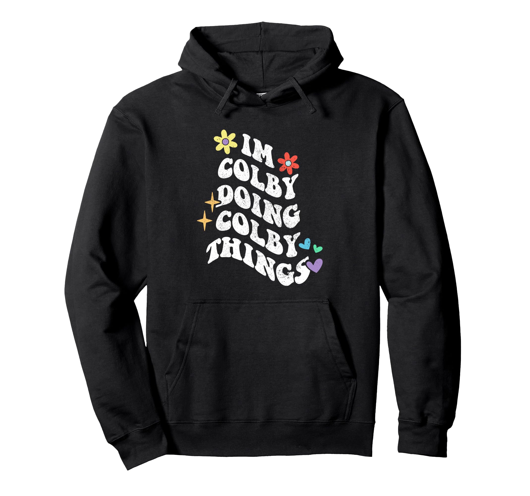 Groovy Im Colby Doing Colby Things Funny Hoodie - Novelty Apparel Unisex - T-Shirt, Sweatshirt, Hoodie