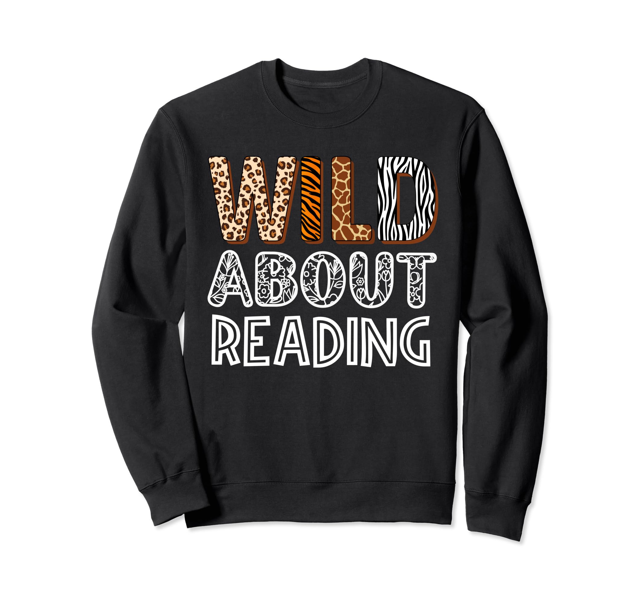Wild About Reading Book Nerd Sweatshirt - Casual Everyday Wear Unisex - T-Shirt, Sweatshirt, Hoodie