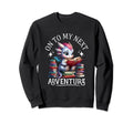 To My Next Adventure Funny Sweatshirt - Fun Novelty Design for Adults - T-Shirt, Sweatshirt, Hoodie
