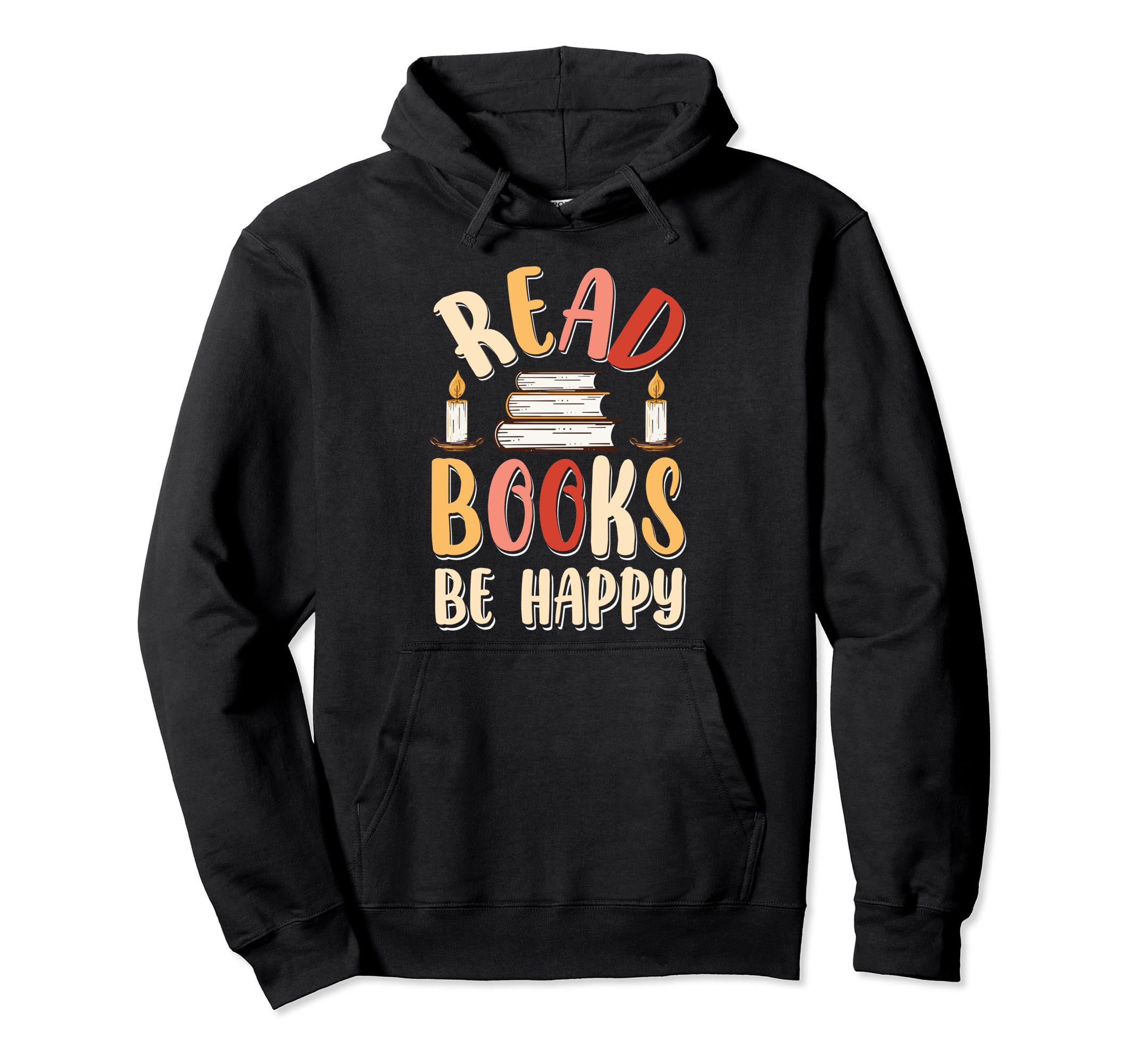 Read Books Be Happy Librarian Book Nerd Hoodie - Aesthetic Graphic Unisex - T-Shirt, Sweatshirt, Hoodie