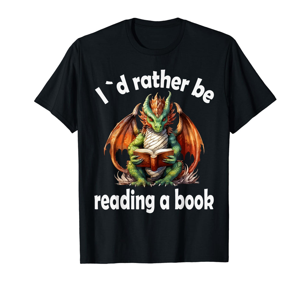 Dragon Book I D Rather Be Reading T-Shirt - Trendy Graphic Men Women - T-Shirt, Sweatshirt, Hoodie