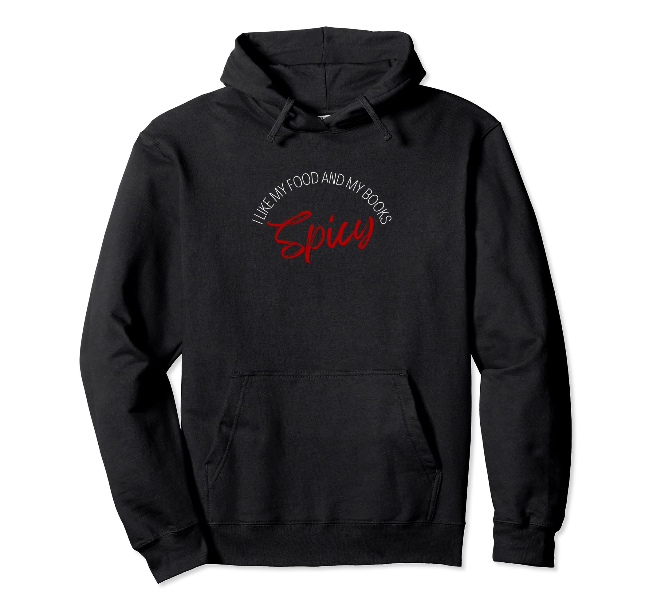 Funny I Like My Food Books Spicy Hoodie - Custom Art Print Men Women - T-Shirt, Sweatshirt, Hoodie