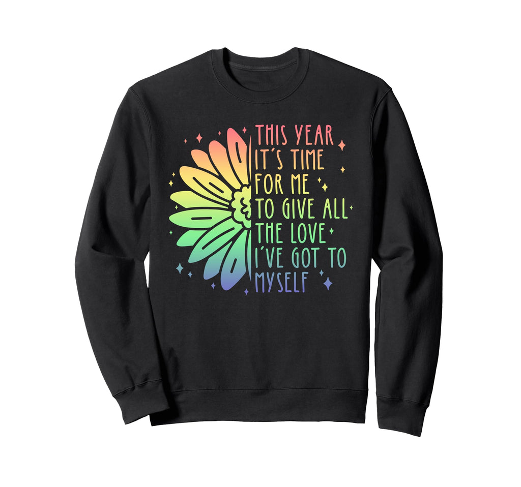 Valentines Day Self Care Love Sweatshirt - Casual Everyday Wear Men Women - T-Shirt, Sweatshirt, Hoodie