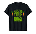Grow Your Own Food T-Shirt - Custom Art Print Unisex - T-Shirt, Sweatshirt, Hoodie