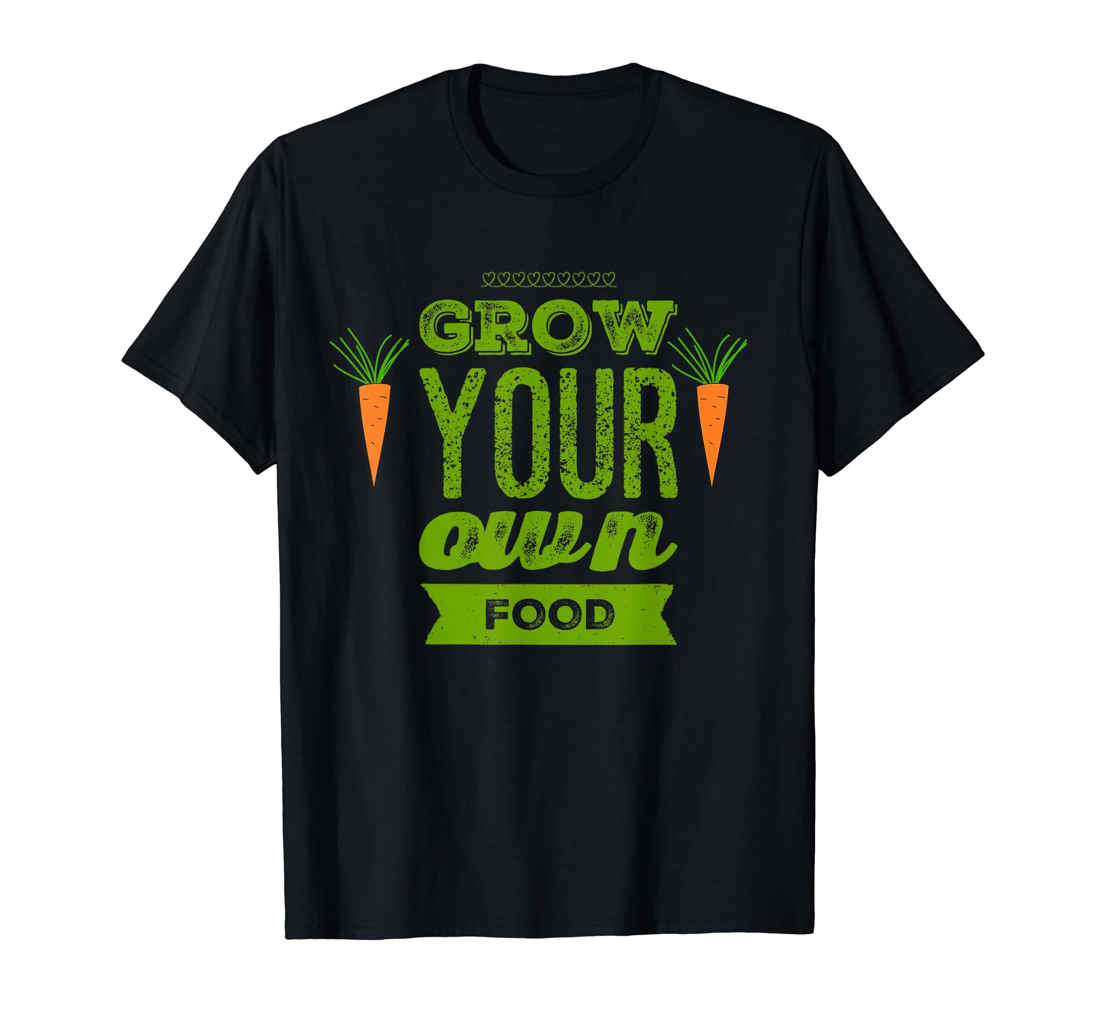 Grow Your Own Food T-Shirt - Custom Art Print Unisex - T-Shirt, Sweatshirt, Hoodie