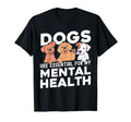 Dogs Are My Mental Health T-Shirt - Minimalist Print Unisex - T-Shirt, Sweatshirt, Hoodie