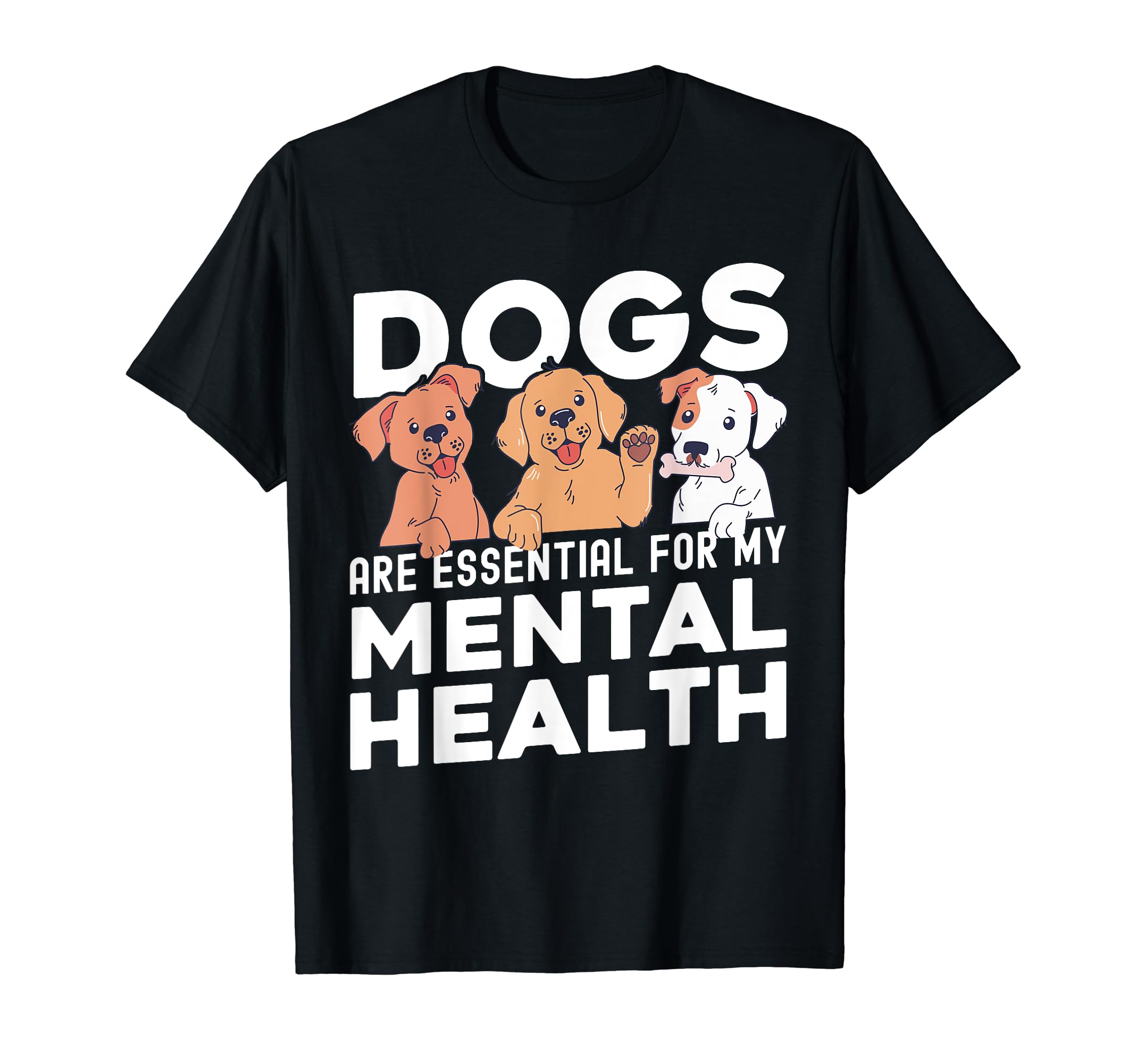 Dogs Are My Mental Health T-Shirt - Minimalist Print Unisex - T-Shirt, Sweatshirt, Hoodie