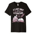 Its Not Smut Its Literature T-Shirt - Unique Graphic Men Women - T-Shirt, Sweatshirt, Hoodie