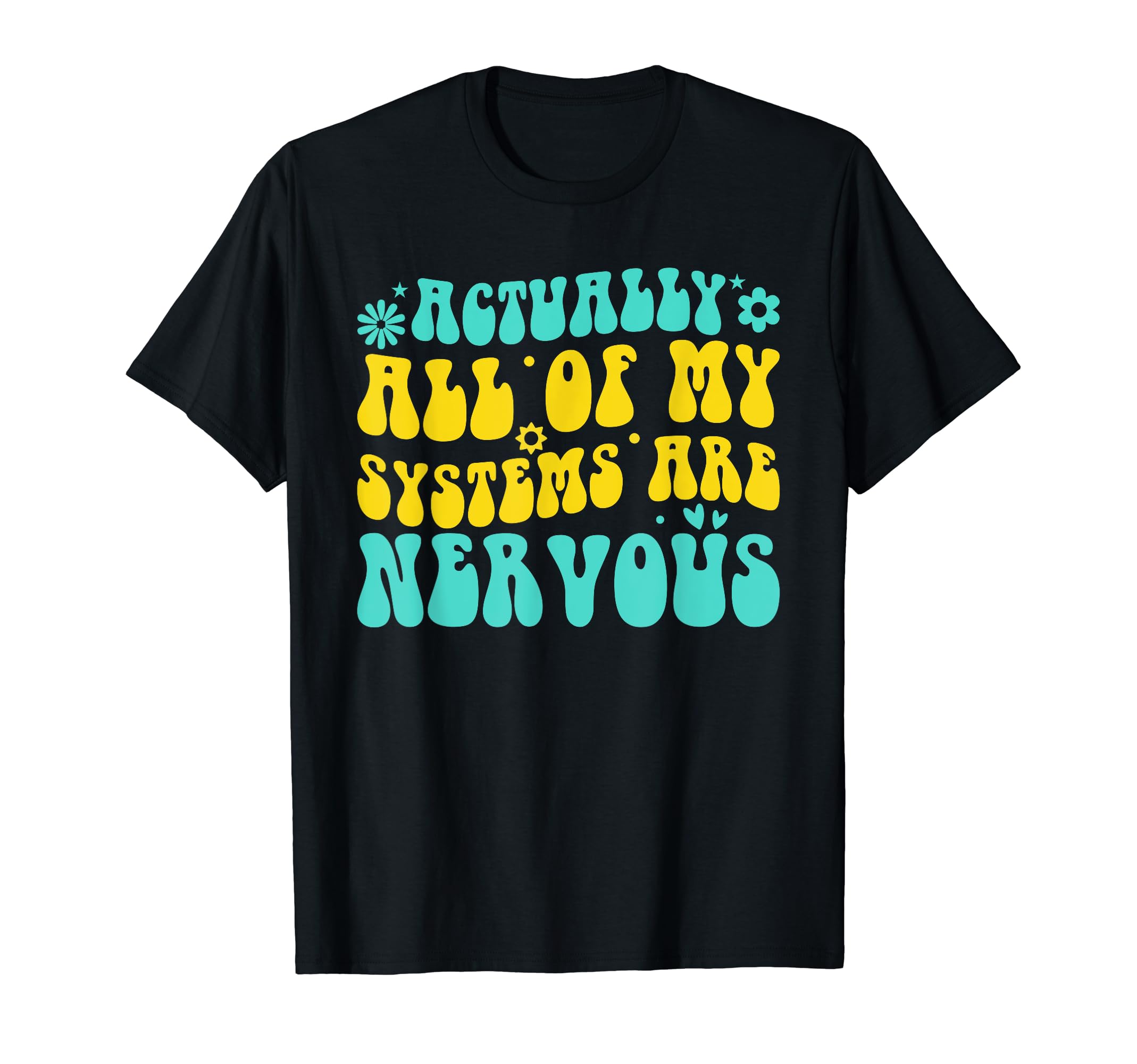 Funny Actually All My Systems T-Shirt - Casual Everyday Wear for Adults - T-Shirt, Sweatshirt, Hoodie