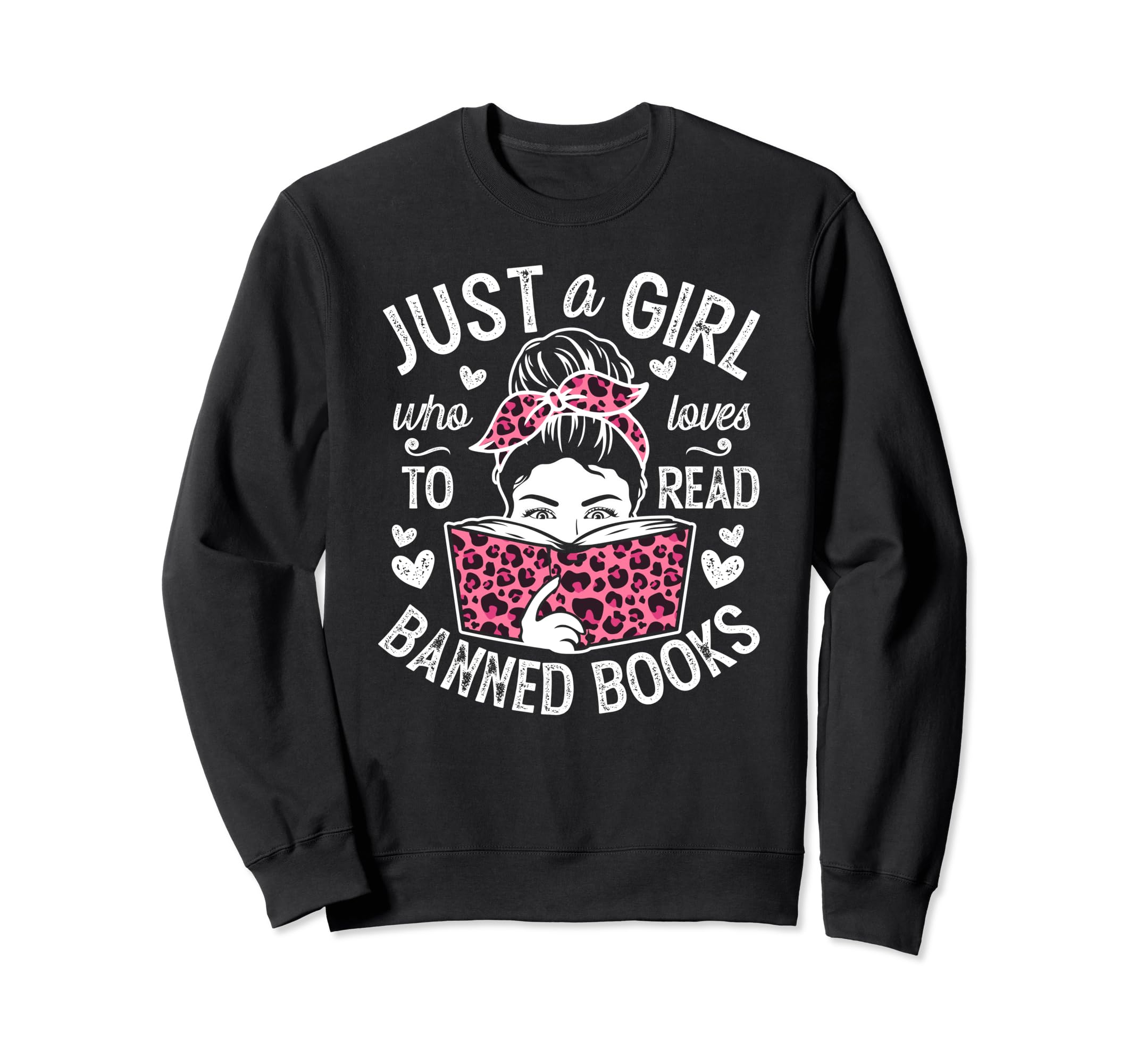 Just Who Loves To Read Banned Sweatshirt - Fun Novelty Design for Adults - T-Shirt, Sweatshirt, Hoodie