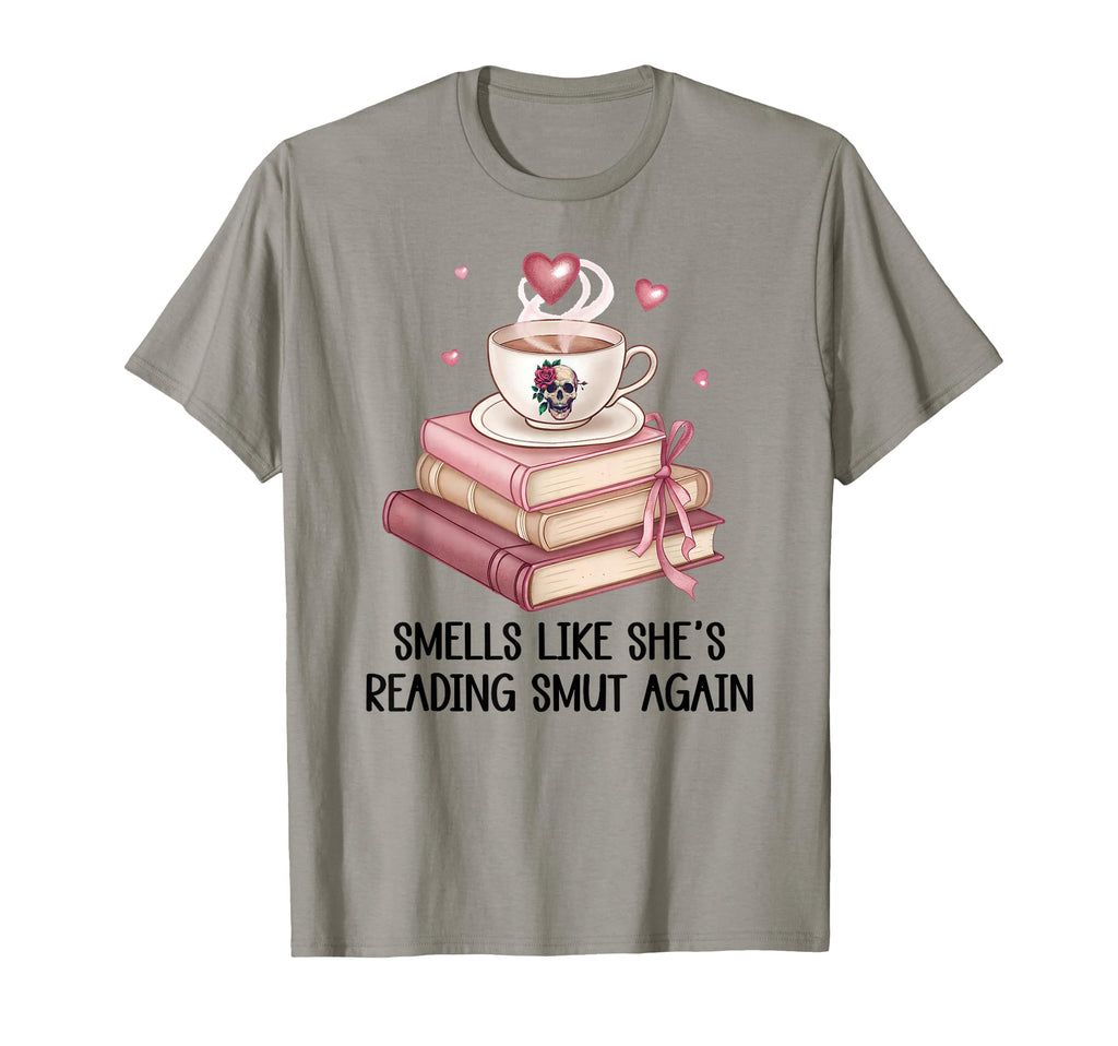 Smells Like Shes Reading Smut Again Spicy T-Shirt - Novelty Apparel Unisex - T-Shirt, Sweatshirt, Hoodie
