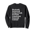 Shakespeare Julius Caesar Character List Sweatshirt - Unique Graphic Unisex - T-Shirt, Sweatshirt, Hoodie