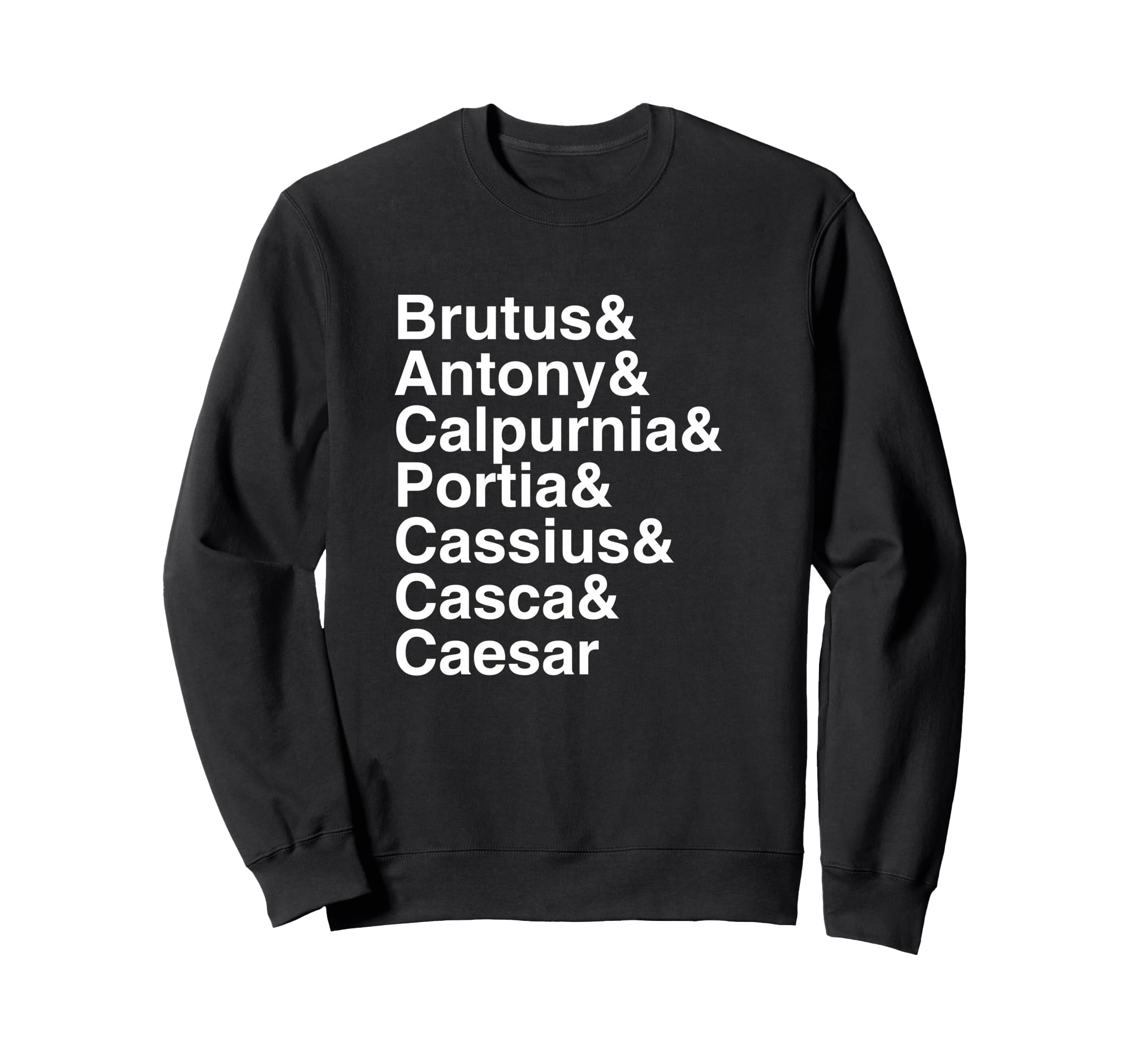 Shakespeare Julius Caesar Character List Sweatshirt - Unique Graphic Unisex - T-Shirt, Sweatshirt, Hoodie