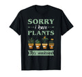Sorry I Have Plants These Weekend T-Shirt - Aesthetic Graphic for Adults - T-Shirt, Sweatshirt, Hoodie