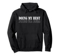 Doing My Best Self Care Hoodie - Streetwear Style Unisex - T-Shirt, Sweatshirt, Hoodie