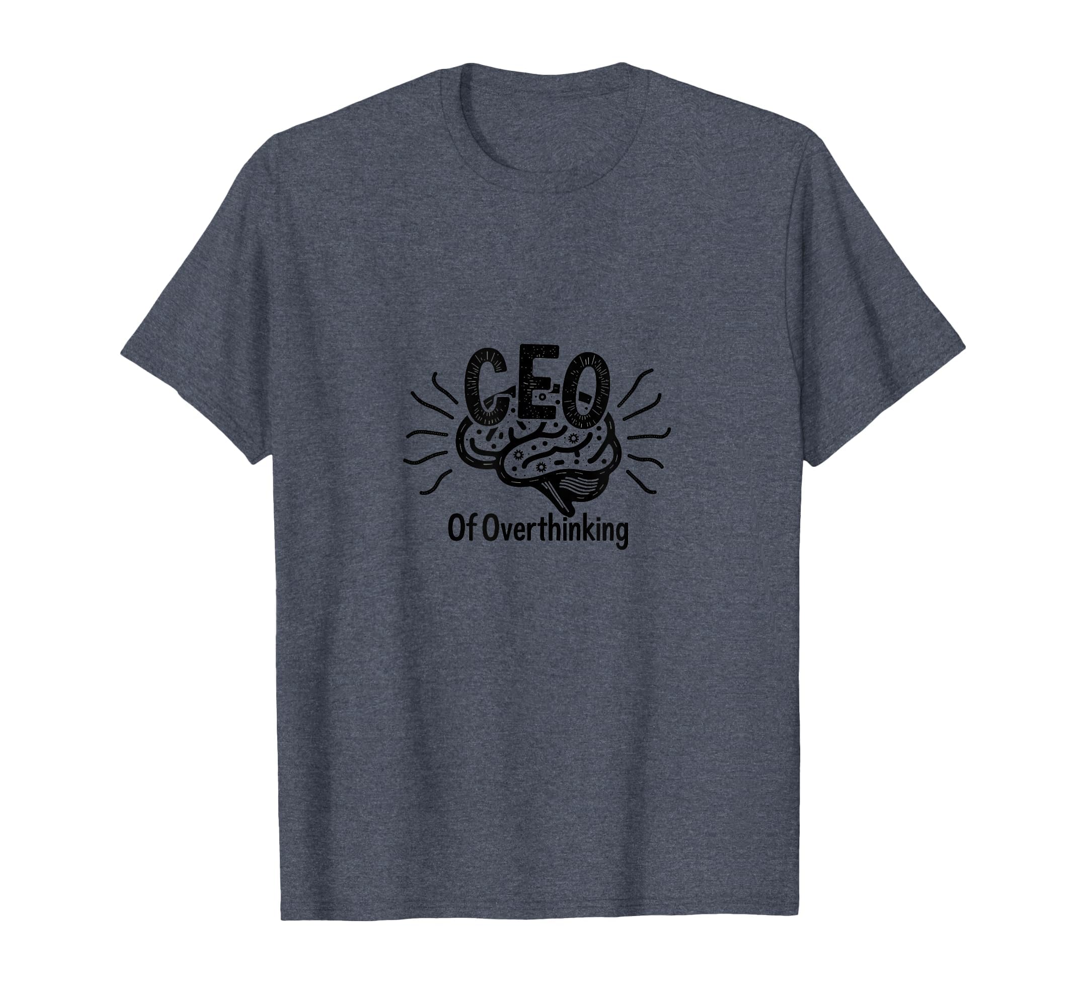 Ceo Overthinking Witty Brain T-Shirt - Custom Art Print for Adults - T-Shirt, Sweatshirt, Hoodie