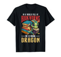 World Full Bookworms Be Book Dragon T-Shirt - Streetwear Style for Adults - T-Shirt, Sweatshirt, Hoodie