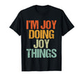 Im Joy Doing Joy Things Funny T-Shirt - Fun Novelty Design for Adults - T-Shirt, Sweatshirt, Hoodie