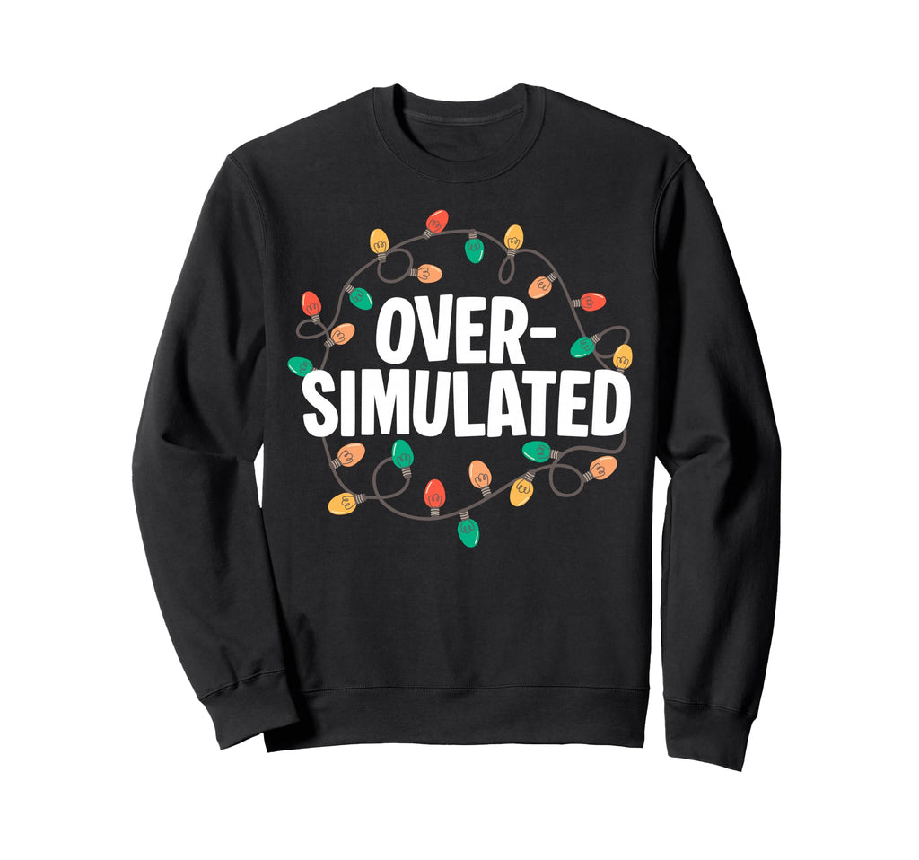Overstimulated Lights Sarcastic Mom Sweatshirt - Graphic Print Unisex - T-Shirt, Sweatshirt, Hoodie