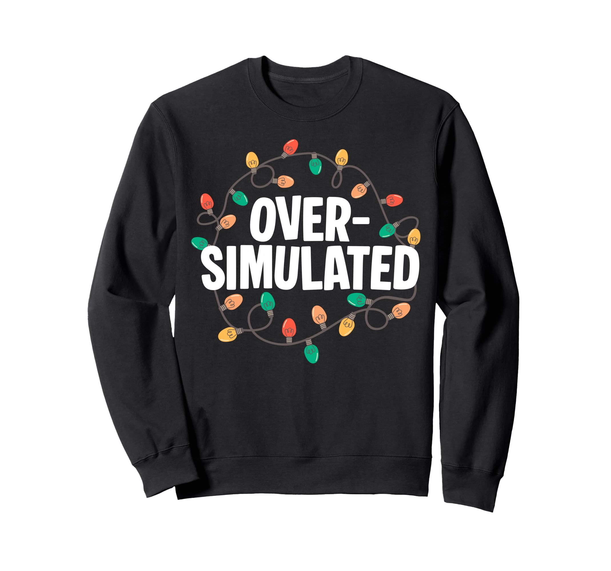Overstimulated Lights Sarcastic Mom Sweatshirt - Graphic Print Unisex - T-Shirt, Sweatshirt, Hoodie