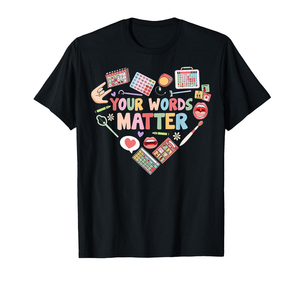 Your Words Matter Speech Therapy T-Shirt - Custom Art Print for Adults - T-Shirt, Sweatshirt, Hoodie