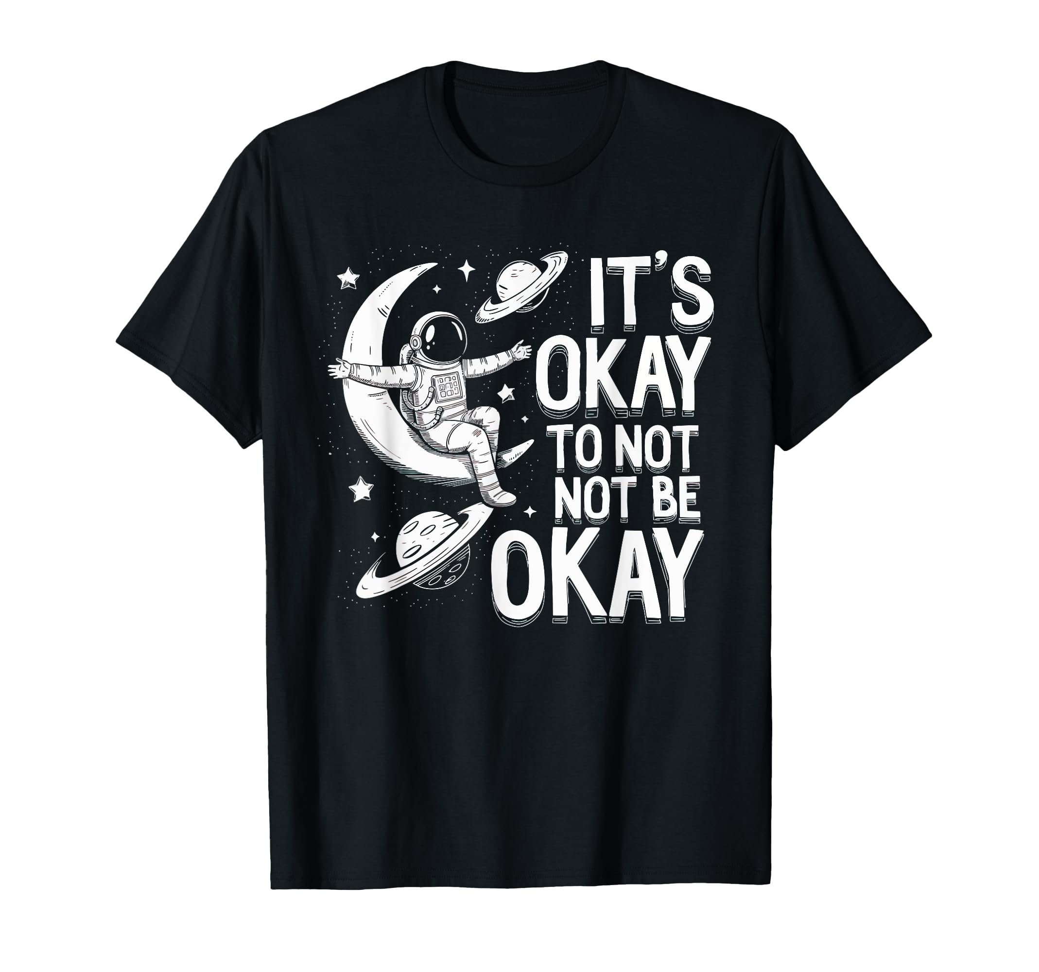 Mental Health Awareness Its Okay To T-Shirt - Fun Novelty Design Men Women - T-Shirt, Sweatshirt, Hoodie