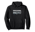 Professional Overthinker Funny Sarcastic Hoodie - Minimalist Print Unisex - T-Shirt, Sweatshirt, Hoodie
