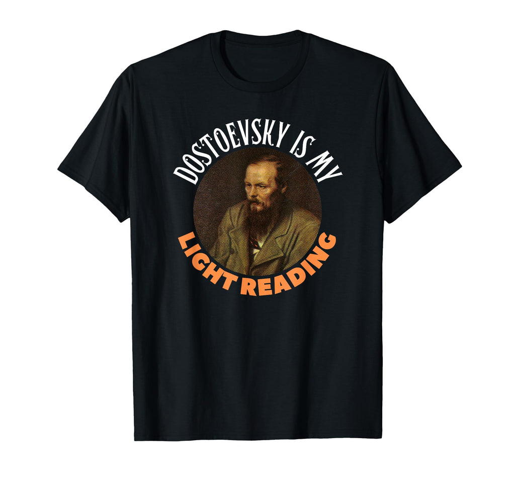 Funny Fyodor Dostoevsky Literature T-Shirt - Novelty Apparel for Adults - T-Shirt, Sweatshirt, Hoodie