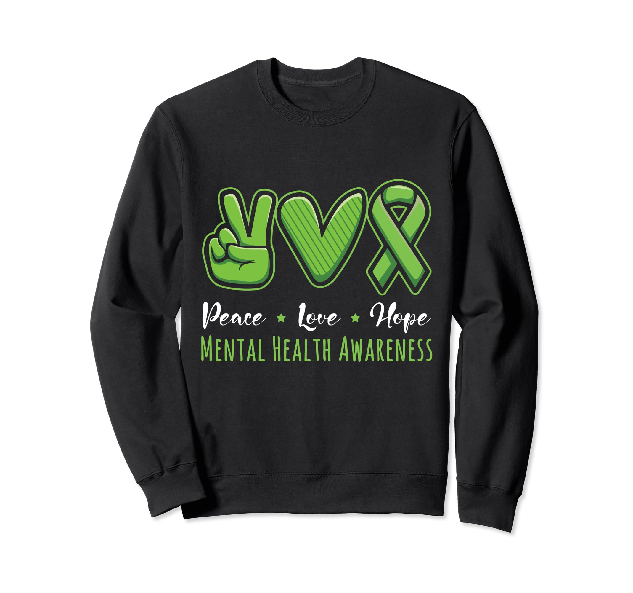 Peace Love Hope Mental Health Sweatshirt - Unique Graphic Men Women - T-Shirt, Sweatshirt, Hoodie