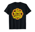 Be Kind To Your Mind Mental Health T-Shirt - Aesthetic Graphic Unisex - T-Shirt, Sweatshirt, Hoodie
