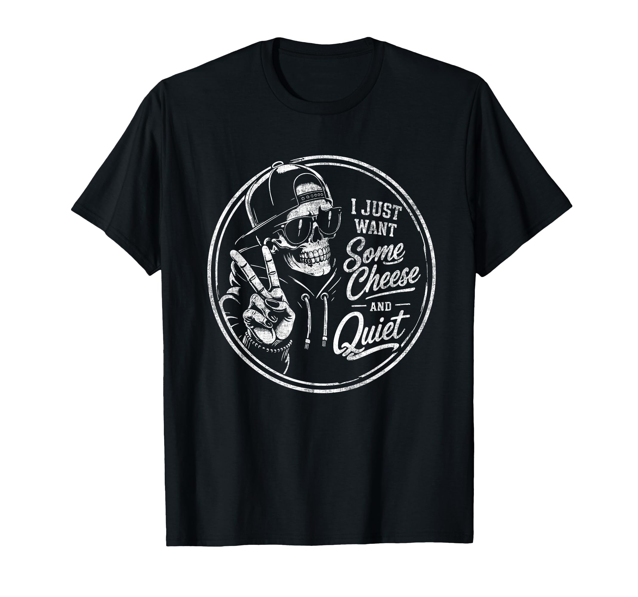 I Just Want Some Cheese And Quiet Funny T-Shirt - Aesthetic Graphic Unisex - T-Shirt, Sweatshirt, Hoodie