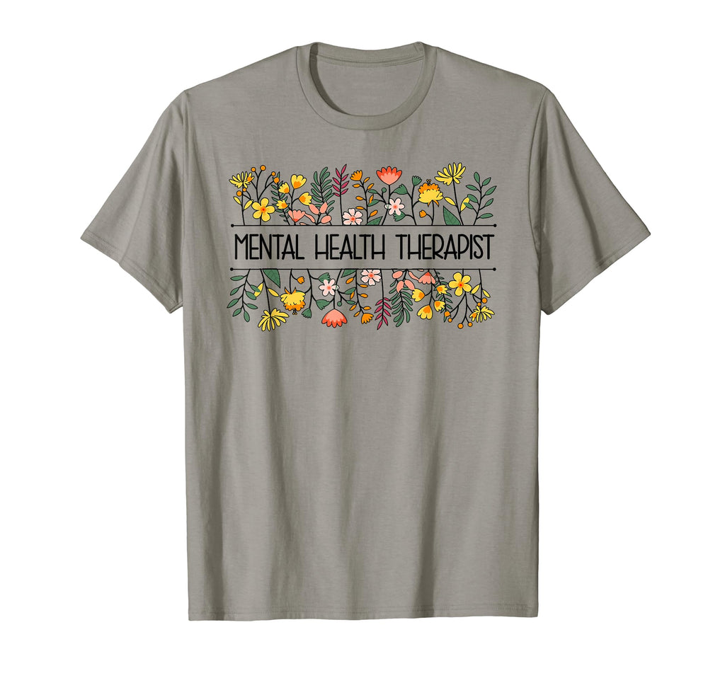 Mental Health Therapist Flowers Mental T-Shirt - Unique Graphic Men Women - T-Shirt, Sweatshirt, Hoodie