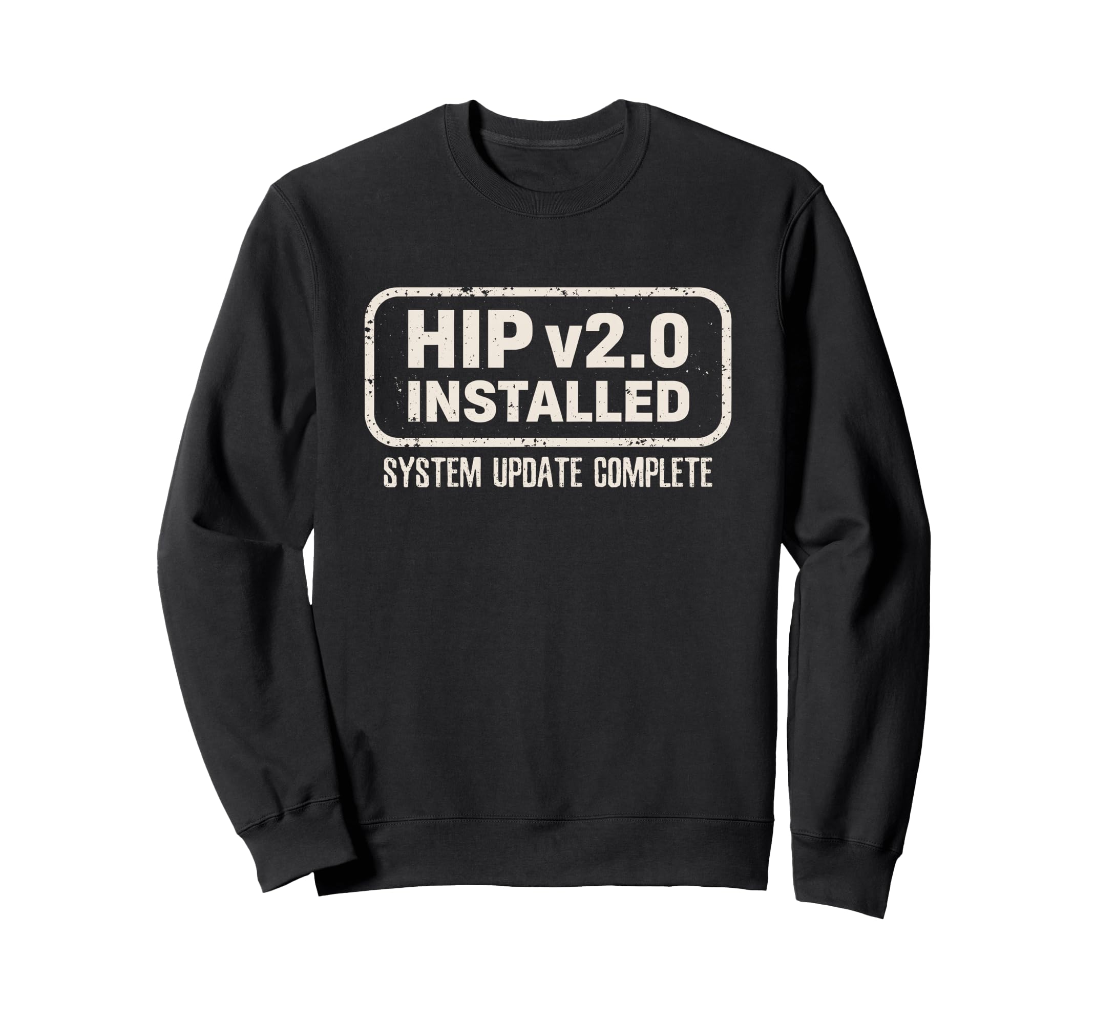 Hip Replacement Surgery Recovery Sweatshirt - Novelty Apparel for Adults - T-Shirt, Sweatshirt, Hoodie