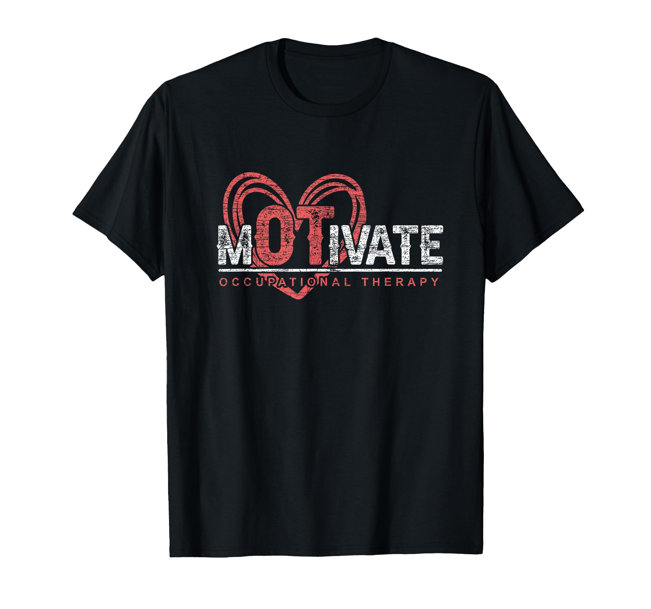Ota Therapist Healthcare Heart Motivate T-Shirt - Novelty Apparel Unisex - T-Shirt, Sweatshirt, Hoodie