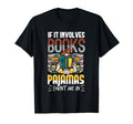 If It Involves Books And Pajamas T-Shirt - Streetwear Style Men Women - T-Shirt, Sweatshirt, Hoodie
