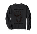 Hold Partner Im Overstimulated Sweatshirt - Aesthetic Graphic Unisex - T-Shirt, Sweatshirt, Hoodie