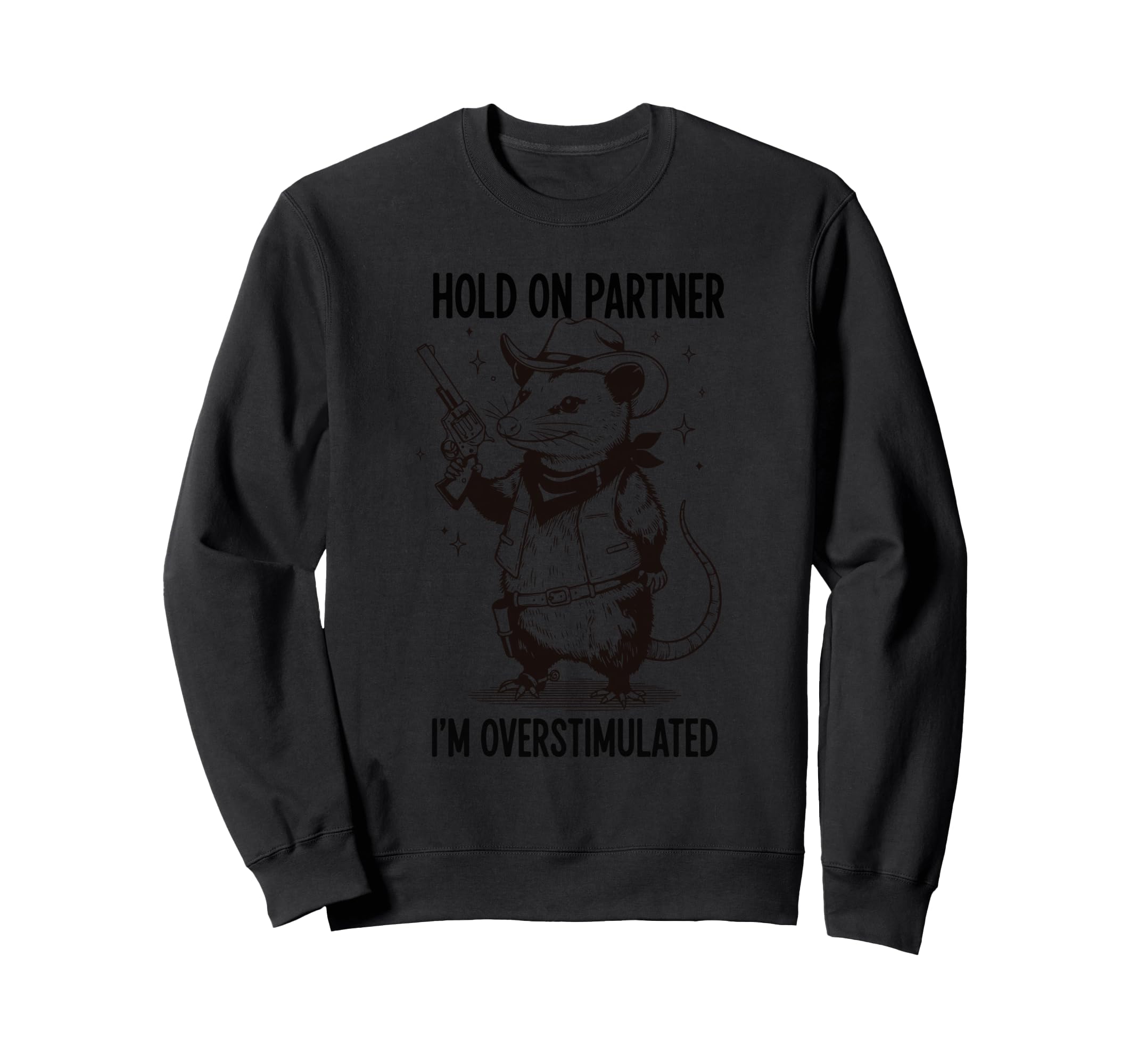 Hold Partner Im Overstimulated Sweatshirt - Aesthetic Graphic Unisex - T-Shirt, Sweatshirt, Hoodie