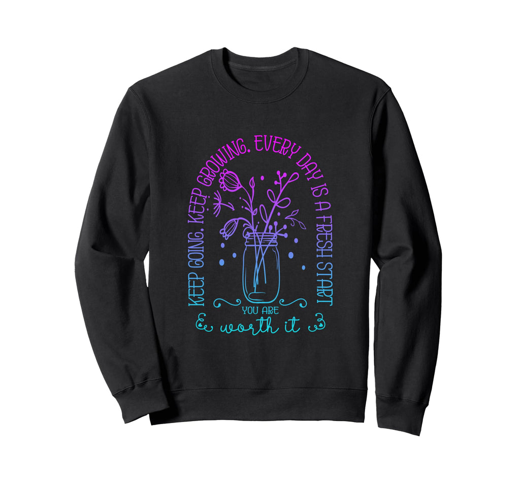 Keep Going Keep Growing Every Sweatshirt - Fun Novelty Design for Adults - T-Shirt, Sweatshirt, Hoodie
