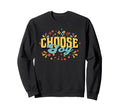 Colorful Choose Joy Kamala Harris Sweatshirt - Streetwear Style Men Women - T-Shirt, Sweatshirt, Hoodie