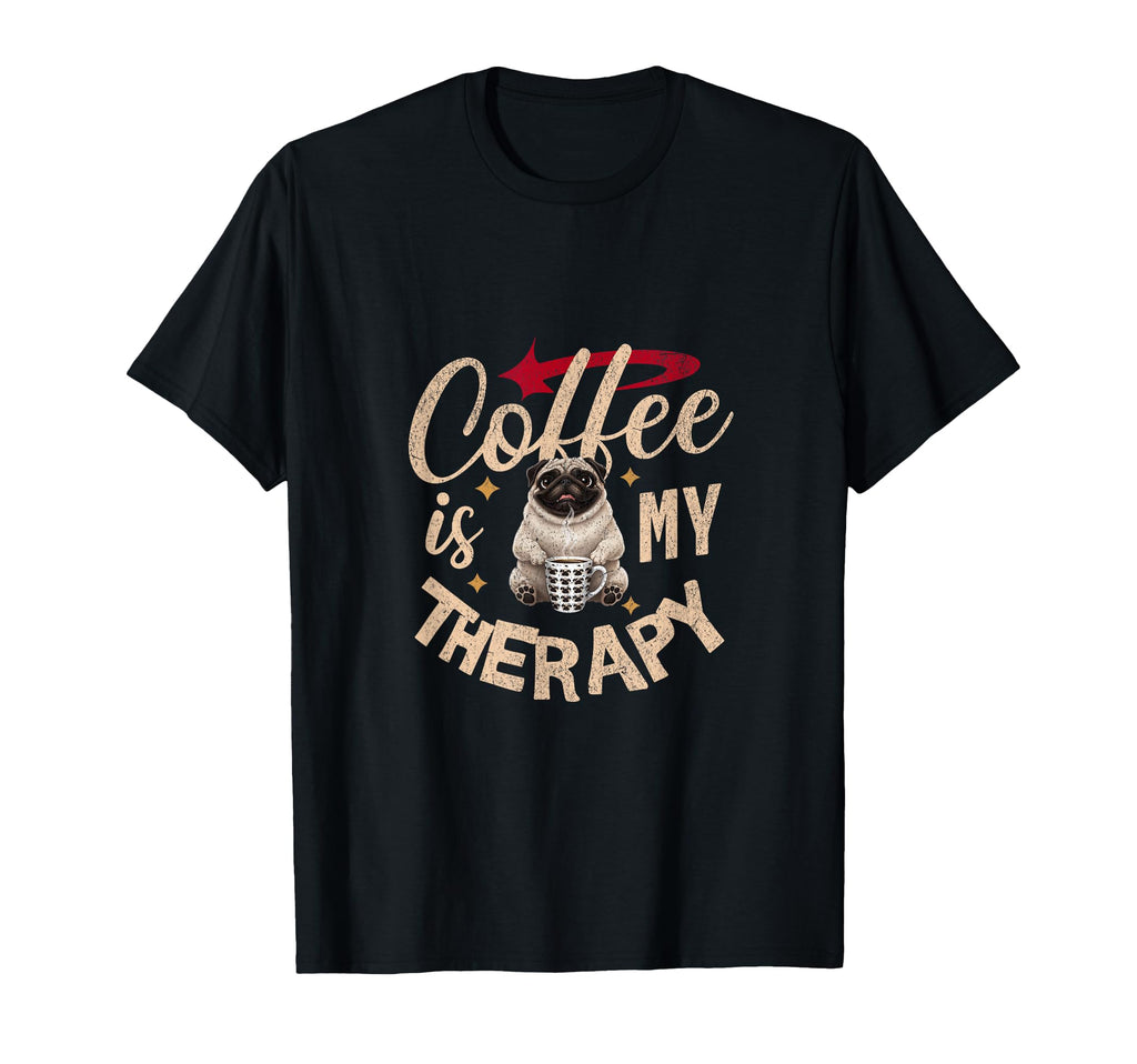 Pugs Coffee Coffee Is My Therapy Pug Dog T-Shirt - Novelty Apparel Unisex - T-Shirt, Sweatshirt, Hoodie