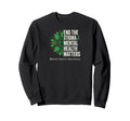 End Stigma Mental Health Matter Sweatshirt - Fun Novelty Design for Adults - T-Shirt, Sweatshirt, Hoodie